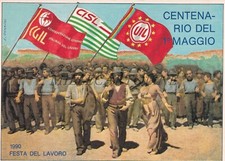 CENTENARIO DEL 1° MAGGIO - Cartolina CGIL CISL UIL Festa del Lavoro 1990
