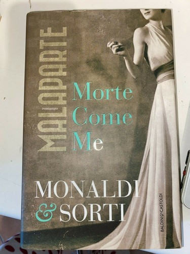 Monaldi sorti morte - come, me