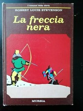 LA FRECCIA NERA - ROBERT LOUIS STEVENSON - MURSIA 1970