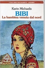 bibi la bambina venuta dal nord michaelis karin 9788811975106