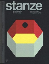 Stanze. Altre filosofie dell'abitare-Rooms. Novel living concepts. Catalog...