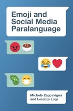 Michele Zappavigna Lorenzo Logi Emoji and Social Media Paralanguage (Tascabile)
