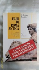 Echi di Roma antica. Antologia della letteratura latina - 3 - Come NUOVO