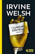 I lunghi coltelli von Welsh