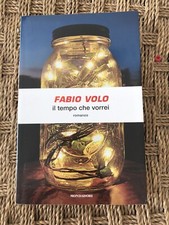 IL TEMPO CHE VORREI Fabio Volo Prima Ed. Mondadori 2009