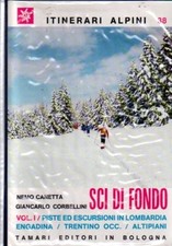 Sci di fondo: 1: Piste ed escursioni in Lombardia Engadina Trentino occ. altipia