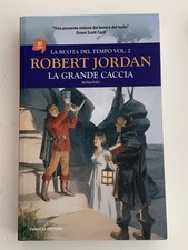 LA RUOTA DEL TEMPIO VOL. 2, ROBERT JORDAN LA GRANDE CACCIA, FANUCCI  2009