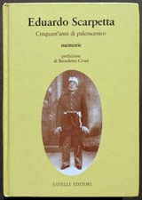 Eduardo Scarpetta Cinquant'anni di palcoscenico: memorie Savelli Editori 1982