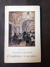 FELICE DE FILIPPIS - OTTOCENTO NAPOLETANO IL GAMBRINUS E LA SUA EPOCA - 1954