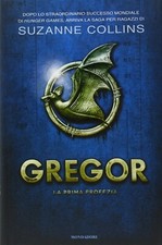 Suzanne Collins, La prima profezia. Gregor, Mondadori  2013 1° ed  9788804626459