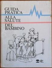 Libro Guida pratica alla salute del bambino. 1984. Raro. 216 pagine. Illustrato.