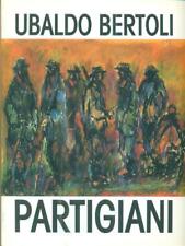 PARTIGIANI DI UBALDO BERTOLI BERTOLI UBALDO MONTE UNIVERSITA' PARMA 2004 