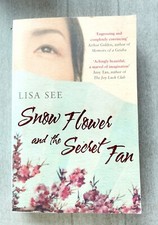 Snow flowers and the secret fan. Lisa See