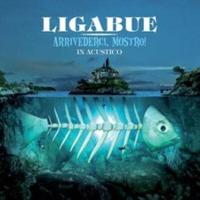 Ligabue arrivederci mostro - ligabue,