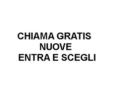 CHIAMA GRATIS NUOVE  ENTRA E SCEGLI