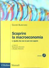 SCOPRIRE LA MACROECONOMIA I BLANCHARD OLIVIER IL MULINO 2006 MANUALI ECONOMIA