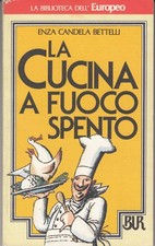 LA CUCINA A FUOCO SPENTO. Enza