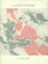 SANDRO MARTINI LA DECLINAZIONE DEL ROSSO AA.VV. SOLARIA ARTE 2008 