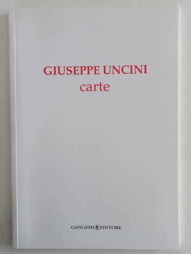 Giuseppe uncini carte - uncini, gangemi
