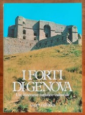 I forti di Genova. Un itinerario turistico culturale - Sagep Editrice - 1985