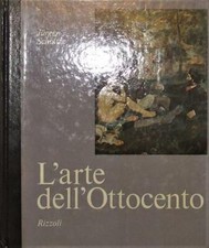 L'ARTE NEL MONDO L'ARTE DELL'OTTOCENTO J.Schultz Rizzoli 1971