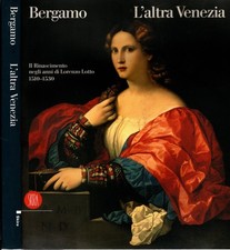 Bergamo. L'altra Venezia. Il