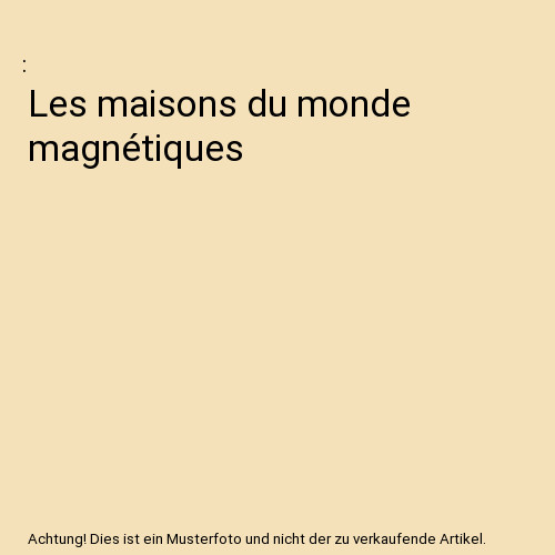 Les maisons monde - les, du