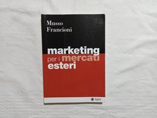 Fabio Musso Barbara Francioni. Marketing per i mercati esteri