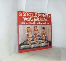 LE SORELLE BANDIERA - FATTI PIU' LA' - L'ALTRA DOMENICA VINILE 7" POLLICI BUONO