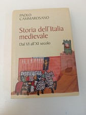 STORIA DELL'ITALIA MEDIEVALE VI A XI SEC PAOLO CAMMOROSANO-Z41