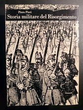 Piero Pieri STORIA MILITARE DEL RISORGIMENTO Einaudi 1962