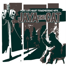 Jaya the Cat More Late Night