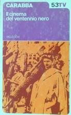 IL CINEMA DEL VENTENNIO NERO CARABBA CLAUDIO VALLECCHI 1974