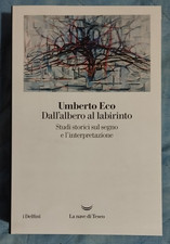LIBRO UMBERTO ECO DALL'ALBERO AL LABIRINTO LA NAVE DI TESEO 2017 (NUOVO)