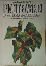 Pizzetti mariella - PIANTE VERDI D'APPARTAMENTO. Roma, Curcio