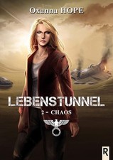 Lebenstunnel: Chaos - Hope