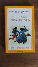 Beatrice Solinas Donghi. Le Fiabe Incatenate. Edizioni EL. Come Nuovo.