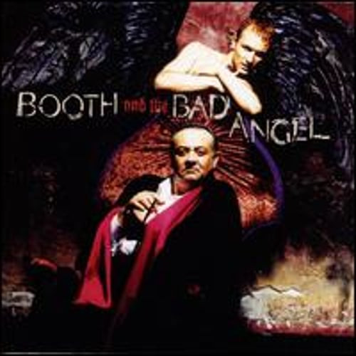 Booth and the bad angel - bad, by