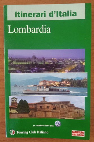 Lombardia itinerari italia - lombardia, d'italia
