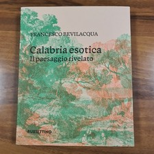 Libro "Calabria Esotica. Il paesaggio rivelato" di Francesco Bevilacqua