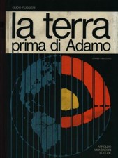 LA TERRA PRIMA DI ADAMO RUGGIERI GUIDO MONDADORI 1971 I GRANDI LIBRI D'ORO