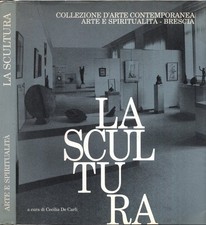 La scultura. Collezione d'Arte