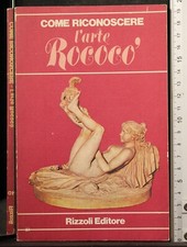 COME RICONOSCERE L'ARTE ROCOCÒ. FLAVIO CONTI (CURA). RIZZOLI. 1ED.
