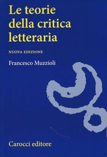 Muzzioli Francesco Le teorie della critica letteraria | Letteratura
