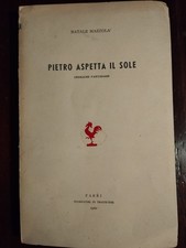 Natale Mazzolà - Pietro Aspetta il Sole - Cronache Partigiane - Farri 1960