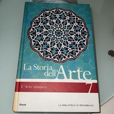 STORIA DELL'ARTE 7. L'ARTE ISLAMICA. AA.VV. ELECTA/BIBLIOTECA DI REPUBBLICA.