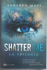Shatter Me. La trilogia