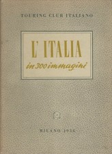 L'Italia in 300 immagini. 285 fotografie in nero. 24 quadricromie.