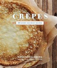 Crepes: 50 Savory and Sweet