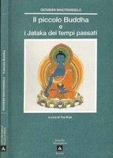 Il piccolo Buddha e i Jataka dei tempi passati. . Giovanni Mastrangelo. 1999. XE